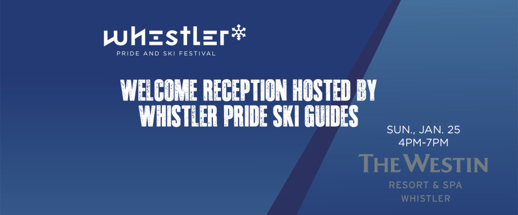 Welcome Reception hosted by the Whistler Pride Ski Guides